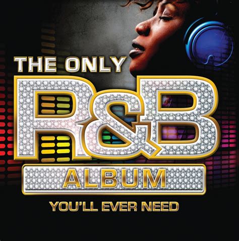 Cd Review Various Artists The Only Rnb Album Youll Ever Need