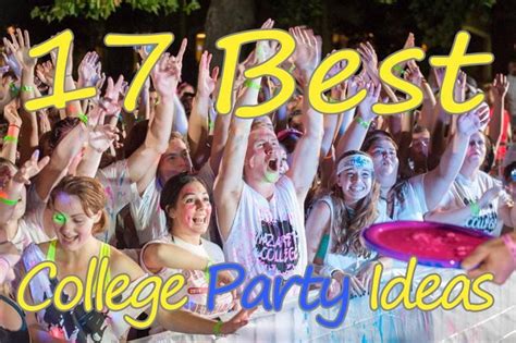 17 Best College Party Ideas College Fun College Parties College