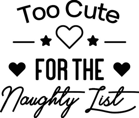 Premium Vector Too Cute For The Naughty List Lettering And Quote