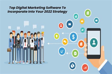 Top Digital Marketing Software To Incorporate Into Your 2022 Strategy 2022