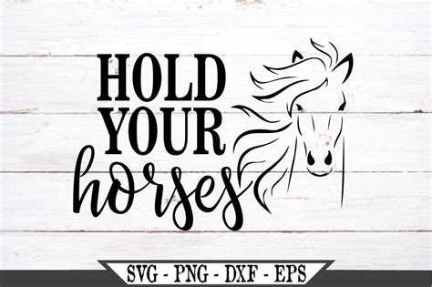 Hold Your Horses Svg Graphic Design 515500 Svgs Design Bundles