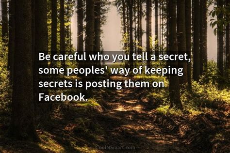 Quote Be Careful Who You Tell A Secret Some Peoples Way Of Keeping