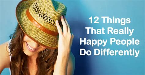 12 Things That Really Happy People Do Differently