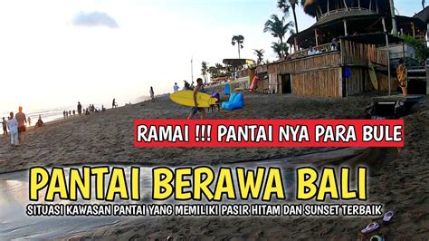 Ramai Situasi Pantai Berawa Canggu Bali Saat Ini Youtube