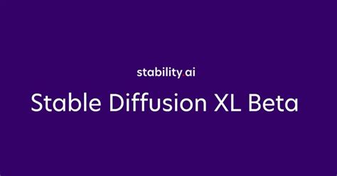 Stable Diffusion Xl Stability Ai Announces Beta Release Of Latest