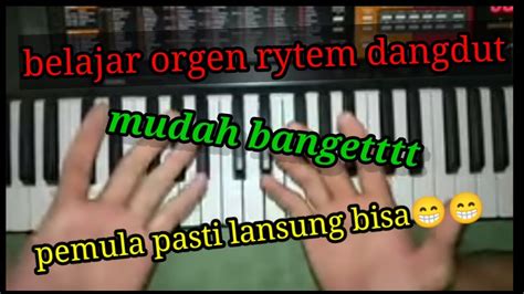 Belajar Orgen Rytnem Dangdut Dasar Youtube