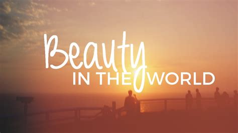Beauty In The World Youtube