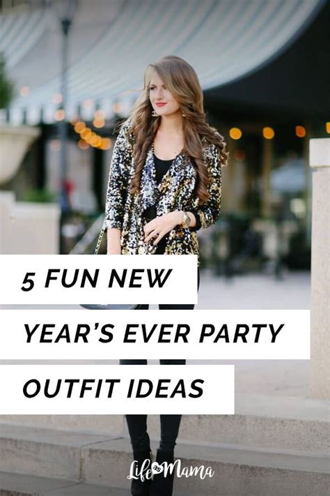 5 Fun New Year S Eve Party Outfit Ideas New Years Eve Party Outfits Party Outfit Outfits