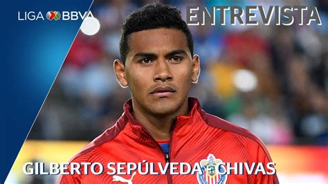 Entrevista Gilberto Sepúlveda Chivas Liga BBVA MX YouTube