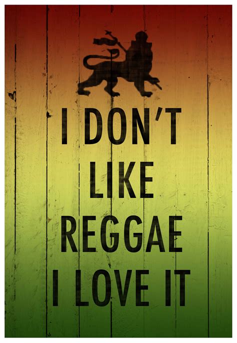 I Dont Like Reggae I Love It Original Design By Eck Design Studio