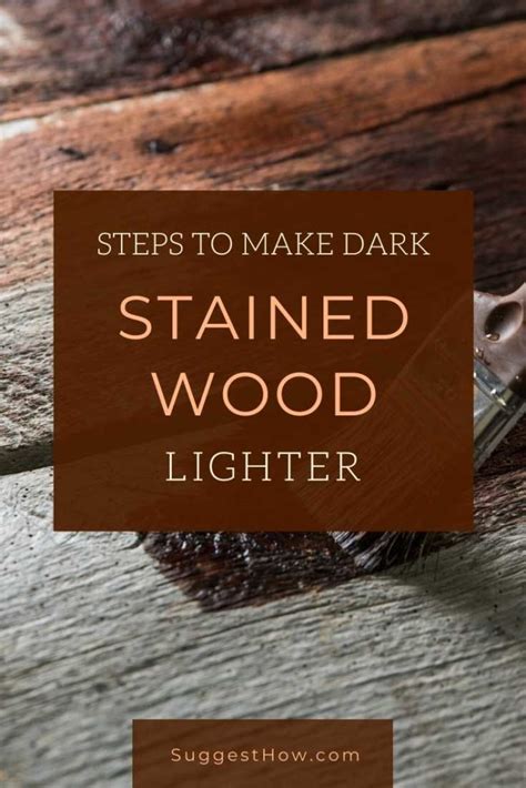 How To Make Dark Stained Wood Lighter 2 Easy Methods