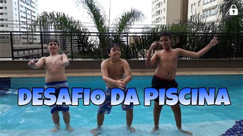 Neste desafio da piscina tem a participação especial do felipe calixto. DESAFIO DA PISCINA!!! - YouTube