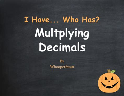 Halloween Math I Have Who Has Multiplying Decimals Teaching Resources