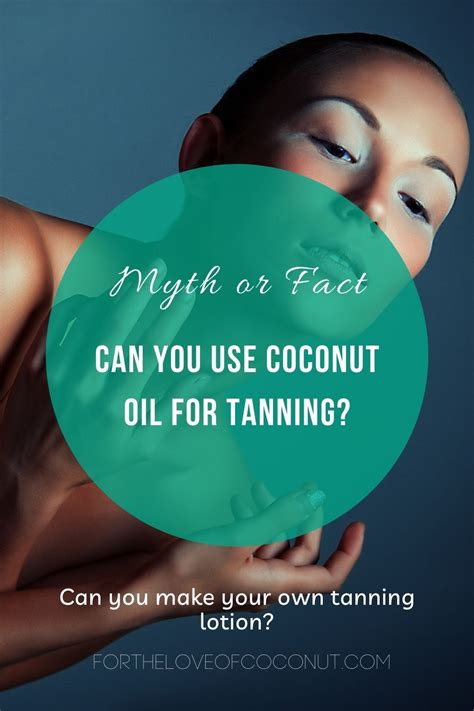 Myth Or Fact Can You Use Coconut Oil For Tanning Coconut Oil For Tanning Diy Tanning Oil
