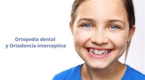 Ortopedia Dental Y Ortodoncia Interceptiva Blog De Masquemedicos