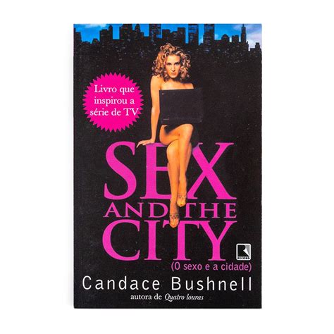 Livro Sex And The City O Sexo E A Cidade Candace Bushnell Shopee Brasil