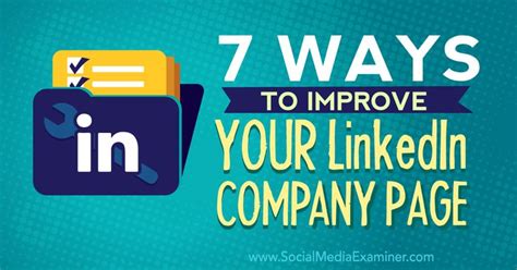 7 Ways To Improve Your Linkedin Company Page Social Media Examiner