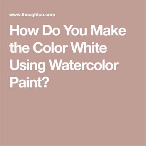 How Do You Make The Color White Using Watercolor Paint Watercolor