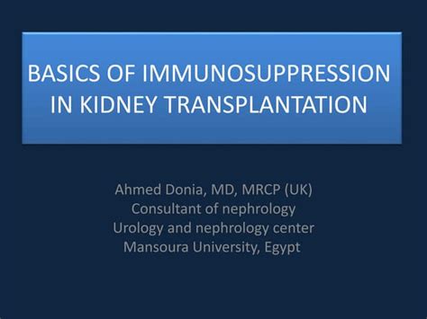 Basics Of Immunosuppression In Kidney Transplantation Ppt