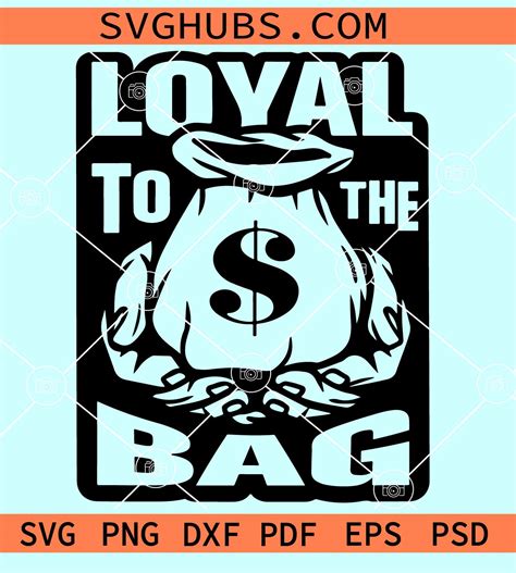 Loyal To The Bag Svg Money Bag Svg Cash Money Svg Hustle Hard Svg