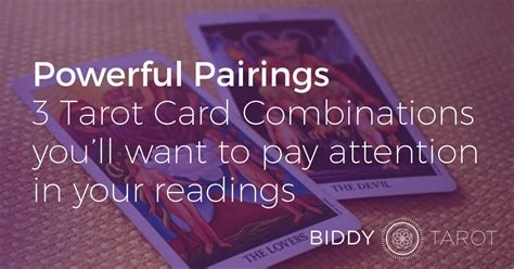 The third card is optional. Powerful Pairings: 3 Tarot Card Combinations You'll Want to Pay Attention to in Your Readings ...