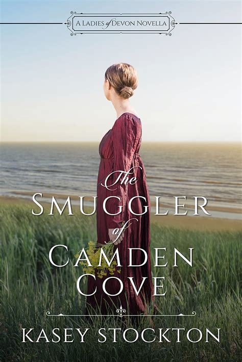 The Smuggler Of Camden Cove Ladies Of Devon 5 By Kasey Stockton