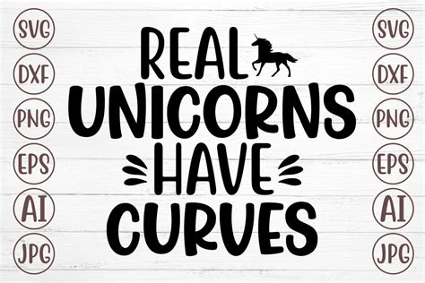 Real Unicorns Have Curves Svg Graphic By Svgmaker · Creative Fabrica