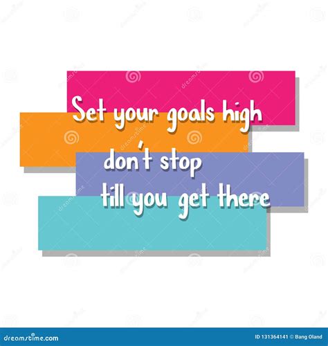 Set Your Goals High Don`t Stop Till You Get There Stock Illustration