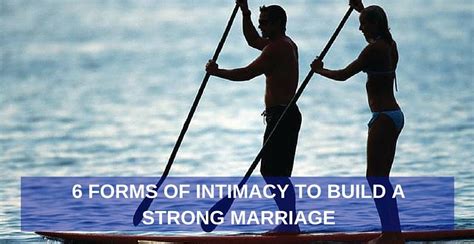 6 Forms Of Intimacy To Building A Strong Marriage