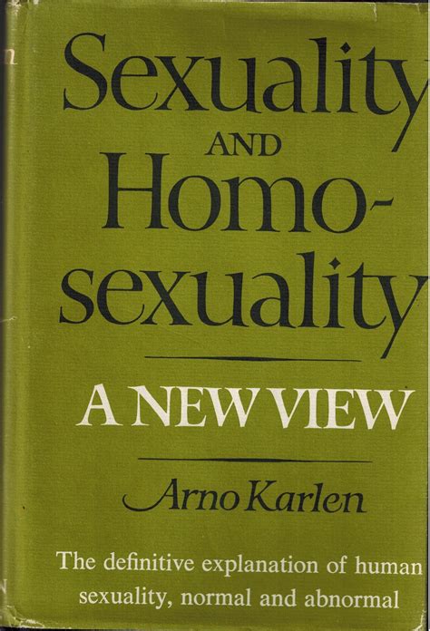 Sexuality And Homosexuality A New View By Arno Karlen Very Good Hardcover 1971 Stated