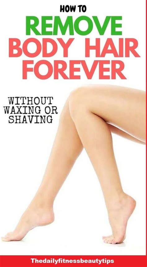 How To Get Rid Of Leg Hair Without Shaving In 2021 Remove Body Hair Permanently Body Hair