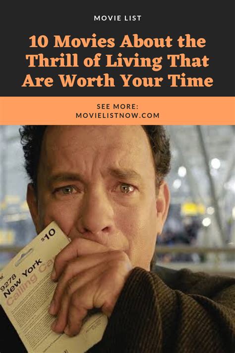 10 Movies About The Thrill Of Living That Are Worth Your Time Movie