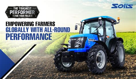 Solis Tractors Can Do Everything Fleetly And Also Maximize Your