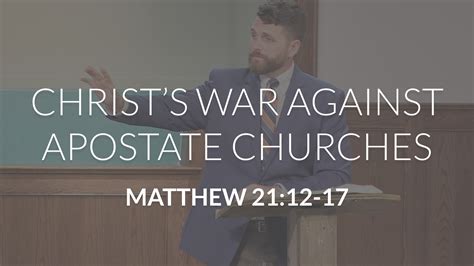 Christs War Against Apostate Churches Trinity Bible Chapel