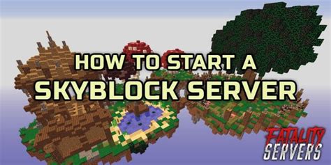 How To Start A Minecraft Skyblock Server Fatality Servers