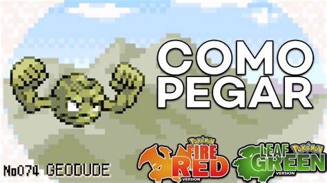 Pokémon Fire Red And Leaf Green Como Pegar O Geodude Youtube