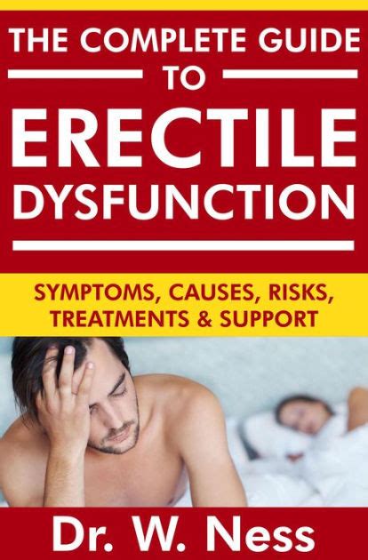 The Complete Guide To Erectile Dysfunction Symptoms Causes Risks