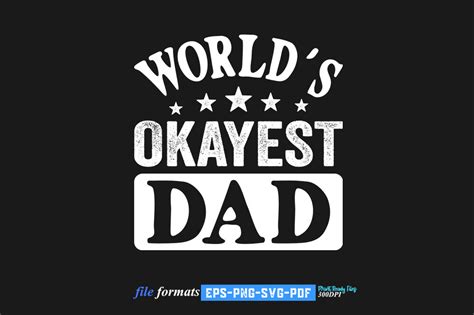 Worlds Okayest Dad Fathers Day Graphic By RajjQueen Creative Fabrica