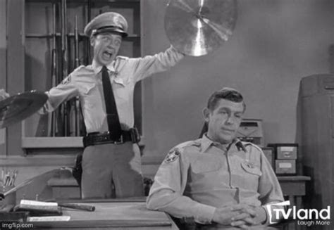 Image Tagged In The Andy Griffith Showbarney Fifeandy Taylorsheriff