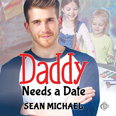 Daddy Needs A Date By Sean Michael Audiobook