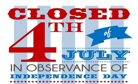 Closed For 4th Of July Sign In Observance Of The