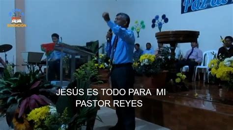 Pastor Reyes Canta Jesucristo Es Todo Para Mi Iafcj 2019 Youtube