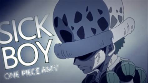 Sick Boy One Piece Amv Youtube