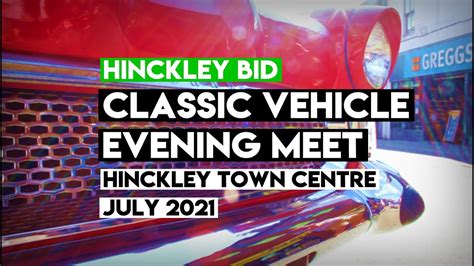 Hinckley BID Classic Vehicle Evening Meet YouTube
