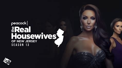 Watch The Real Housewives Of New Jersey Season 13 Online Outside Usa On Peacock