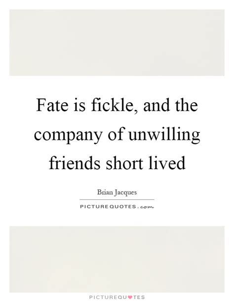 Quotes About Fickle 150 Quotes