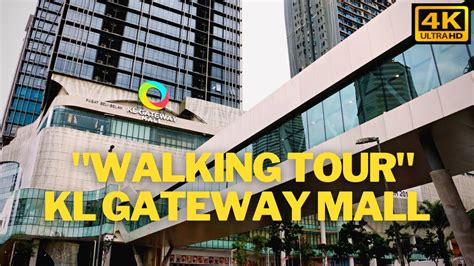 Kuala Lumpur Walking Tour Kl Gateway Mall November 28 2021 Youtube