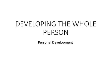 Personal Development Developing The Whole Person Ppt
