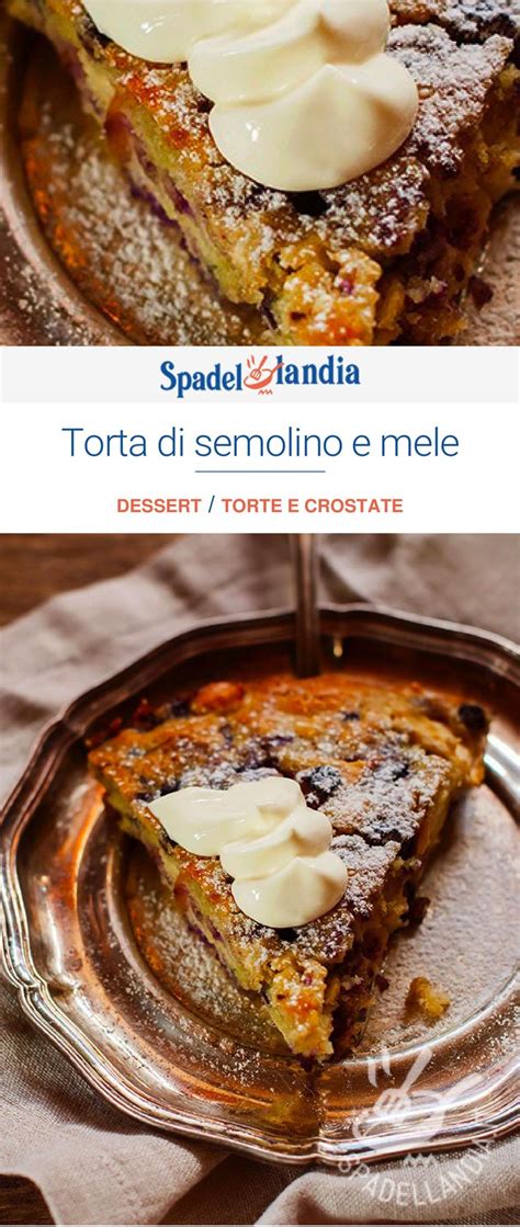 Torta Di Semolino E Mele Spadellandia It Ricetta Torte Idee