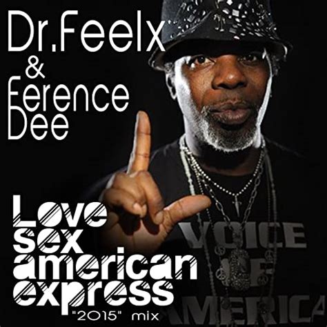 Love Sex American Express 2015 Mix Von Ference Dee Dr Feelx Bei